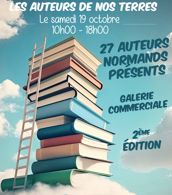 SALON DU LIVRE DU 19 OCTOBRE 2024 – LECLERC à MENNEVAL – LES AUTEURS DE NOS TERRES